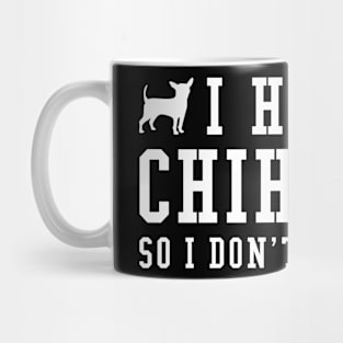 I Hug My Chihuahua So I Dont Choke People Gift For Chihuahua Lover Mug